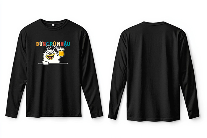 In áo phông dài tay Đừng rủ nhậu Sợ vui | In ao phong dong phuc